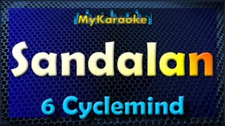 SANDALAN  Karaoke version in the style of 6 CYCLEMIND [upl. by Ertha]