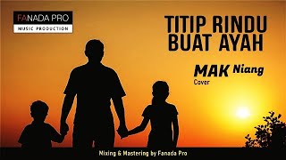 TITIP RINDU BUAT AYAH  MAK NIANG  COVER [upl. by Lyns]