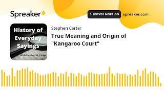 True Meaning and Origin of quotKangaroo Courtquot [upl. by Web]