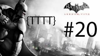 Batman Arkham City  Walkthrough Gameplay  Part 20 HD X360PS3PC [upl. by Gotthelf]