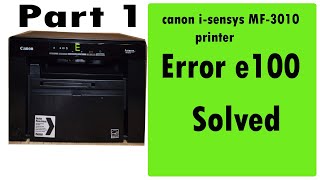 E100 error in canon mf 3010 printer Solved canon mf 3010 E100  e1000001  e1000002 error solve [upl. by Niloc184]