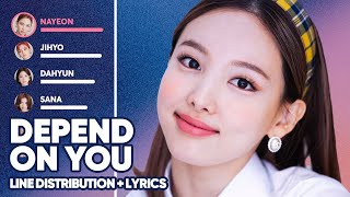 TWICE  Depend On You Line Distribution  Lyrics Color Coded PATREON REQUESTED [upl. by Keverian]