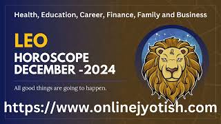 Leo December 2024 Horoscope  Monthly Rashiphal by Online Jyotish [upl. by Coady160]