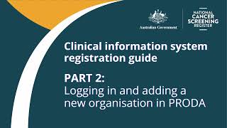 Clinical Information System Registration – Part 2 Logging in and adding a new organisation in PRODA [upl. by Ardnuahsal]