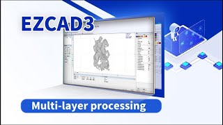 EZCAD3 Multi Layer Processing [upl. by Elonore]