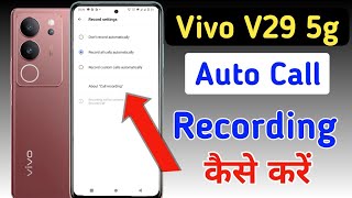 Vivo v29 5g Me Call Recording Setting Kaise Kare  Auto Call Recording In Vivo v29 5g [upl. by Llerihs]