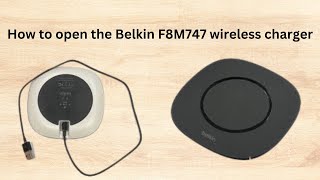 FIX Your Belkin F8M747 NOW I How to open wireless charger [upl. by Irep]