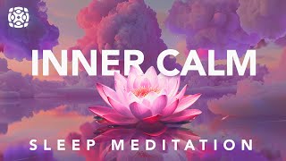 Guided Sleep Meditation for a Calm Mind amp Inner Peace Overcome Anxiety [upl. by Audrie]