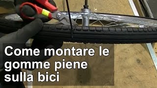 Come montare le gomme piene sulla bici TUTORIAL [upl. by Nisior]