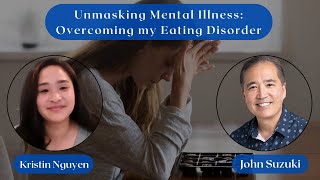 EP 78  Unmasking Mental Illness Overcoming my Eating Disorder  Meet Kristin Nguyen [upl. by Rosamund]