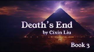 The Three Body Problem Deaths End by Cixin Liu Book 3 of 3 [upl. by Laufer]