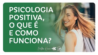 Psicologia Positiva o que é e como funciona [upl. by Sofie]