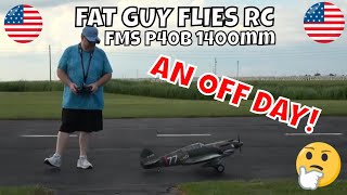 AN OFF DAY WITH THE FMS P40B 1400MM by Fat Guy Flies RC [upl. by Akit160]