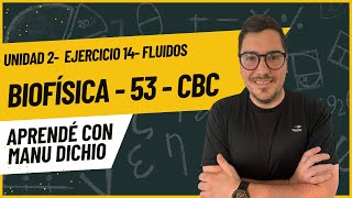 Biofísica CBC Unidad 2 fluidos EJERCICIO 14 Canulación Manómetro de tubo abierto [upl. by Igiul483]