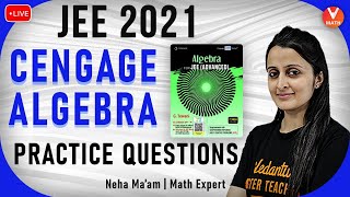 Cengage Algebra  Practice Questions  JEE Maths  JEE 2021  Neha Agrawal Maam  Vedantu [upl. by Ecylahs]