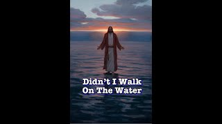 Didnt I Walk on the Water with Lyrics [upl. by Cas472]