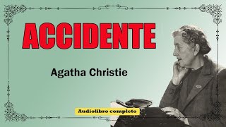 ACCIDENTE  AGATHA CHRISTIE  Voz humana [upl. by Rennerb288]