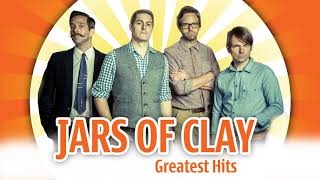 Greatest Hits Of Jars Of Clay Jars Of Clay Best Songs Of All Time Collection [upl. by Steinke]