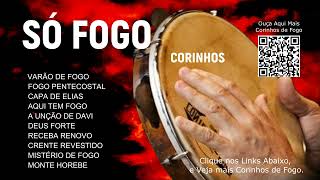 OS MELHORES CORINHOS FOGO PURO PENTECOSTAIS MANTO AVIVADOS TOCHA DE FOGO VASO DE MISTÉRIO [upl. by Ynohtnael]