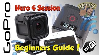 GoPro Hero 4 Session  The Ultimate Complete Beginners Guide [upl. by Roche]