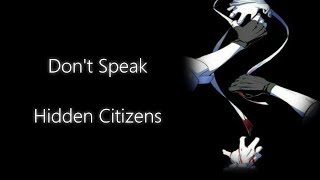 Dont Speak  Hidden Citizens Lyrics [upl. by Kyre966]