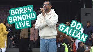 GARRY SANDHU  LIVE  quotDO GALLANquot  4K  garrysandhu [upl. by Nwahsyar]