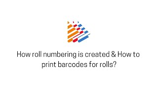 How roll numbering is created amp How to print barcodes for rolls [upl. by Akemeuwkuhc]