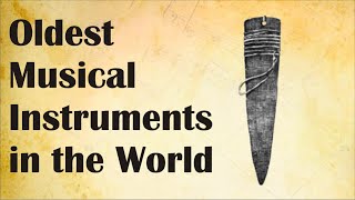 8 Oldest Musical Instruments in the World  Evolution of Musical Instruments  Oldest Flutes [upl. by Arimay703]