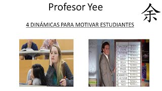 4 dinámicas para motivar a los estudiantes Profesor Yee [upl. by Gahl]