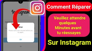 Comment corriger quotVeuillez patienter quelques minutes avant de réessayerquot sur Instagram [upl. by Uv]