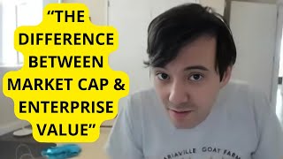 Martin Shkreli Explains The Difference Between Marketcap amp Enterprise Value [upl. by Ile269]