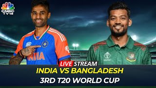 India Vs Bangladesh 3rd T20 World Cup  IND Vs BAN Match Scoreboard  IND BAN T20 Match Live  N18L [upl. by Remsen]