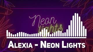 Alexia  Neon Lights [upl. by Ad527]