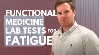 Functional Medicine Lab Tests for Fatigue [upl. by Namron55]