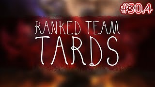 Ranked Team Tard 304 Big fun [upl. by Laeahcim750]