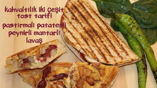 Kahvaltılık iki çeşit tost tarifi bir arada  Kaşarlı mantarlı lavaş tost pastırmalı patatesli tost [upl. by Nodnarb]