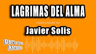 Javier Solis  Lagrimas Del Alma Versión Karaoke [upl. by Oal]