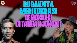 RUSAKNYA MERITOKRASI DEMOKRASI DI TANGAN JOKOWI [upl. by Kristofer]