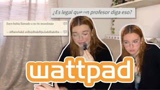 TRAUMÁNDOME con lo que ESCRIBÍA en WATTPAD otra vez [upl. by Noed]