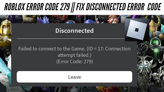 How to Fix Roblox Error Code 279  Fix Disconnected Error Code 279 In Windows [upl. by Ahsirhcal150]