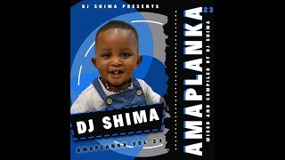 Dj Shima  Strictly Amaplanka Vol23Nkanyezis Birthday Mix [upl. by Duston625]