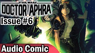 Doctor Aphra 6 2016 Audio Comic [upl. by Yeldar]