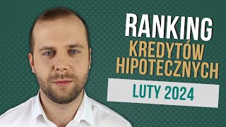 Ranking kredytów luty 2024  omówienie programu mieszkanie na start [upl. by Russon866]