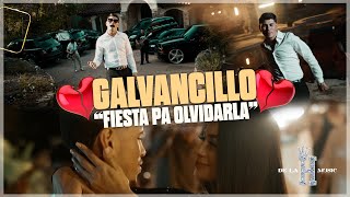 GALVANCILLO  Fiesta Pa Olvidarla VIDEO OFICIAL [upl. by Dewhirst]