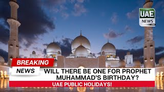 UAE Public Holidays Will There Be One for Prophet Muhammad’s Birthday [upl. by Lanaj]