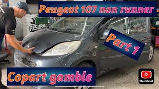 PEUGOET 107 NON RUNNER COPART GAMBLE CAT N PART 1 [upl. by Latsirhc855]