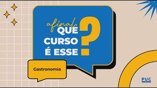 Afinal Que Curso é Esse Gastronomia na PUCCampinas [upl. by Lemyt454]