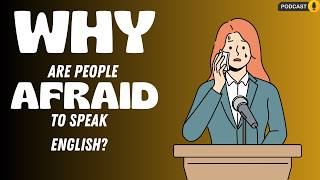 Why Are People Afraid To Speak English  And How to Fix It [upl. by Dacey629]