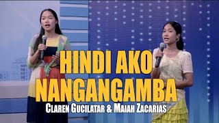 HINDI AKO NANGANGAMBA I Claren Gucilatar amp Maiah Zacarias [upl. by Aihtenak]