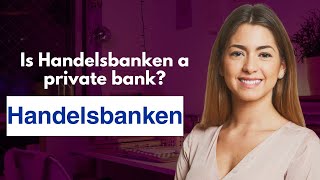 Is Handelsbanken a private bank [upl. by Levram]